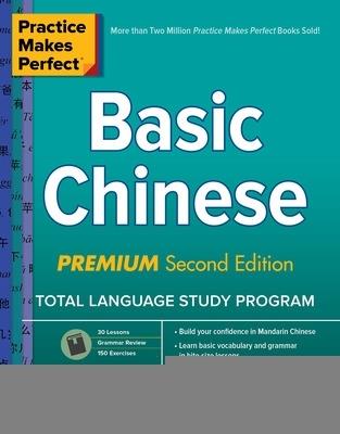 Practice Makes Perfect: Basic Chinese, Premium Second Edition - Xiaozhou Wu,Feng-hsi Liu,Rongrong Liao - cover