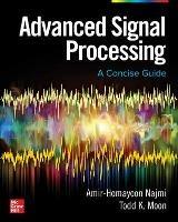 Advanced Signal Processing: A Concise Guide - Amir-Homayoon Najmi,Todd Moon - cover