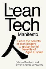 The Lean Tech Manifesto: Learn the Secrets of Tech Leaders to Grasp the Full Benefits of Agile at Scale