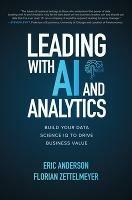 Leading with AI and Analytics: Build Your Data Science IQ to Drive Business Value