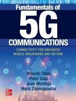 Fundamentals of 5G Communications: Connectivity for Enhanced Mobile Broadband and Beyond - Wanshi Chen,Peter Gaal,Juan Montojo - cover