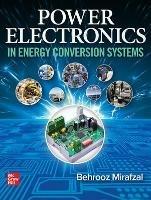 Power Electronics in Energy Conversion Systems - Behrooz Mirafzal - cover