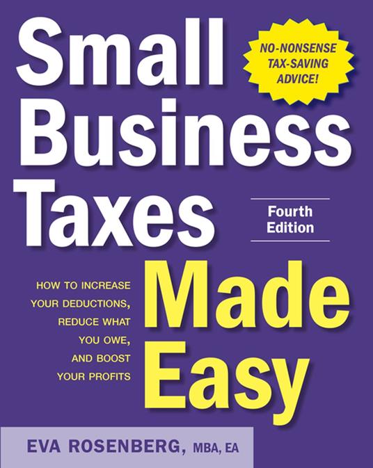 Small Business Taxes Made Easy, Fourth Edition