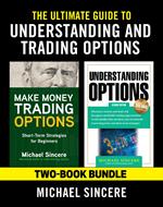 The Ultimate Guide to Understanding and Trading Options: Two-Book Bundle