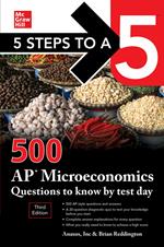 5 Steps to a 5: 500 AP Microeconomics Questions to Know by Test Day, Third Edition
