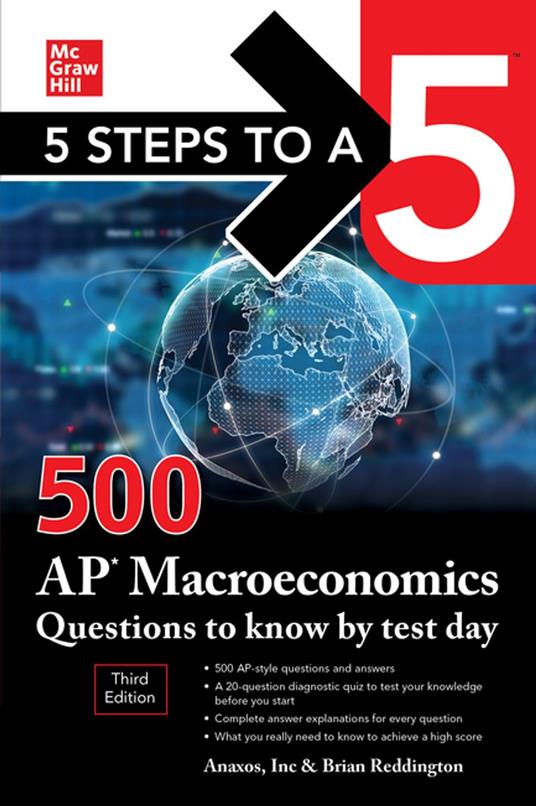 5 Steps to a 5: 500 AP Macroeconomics Questions to Know by Test Day, Third Edition
