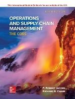 ISE Operations and Supply Chain Management: The Core - F. Robert Jacobs,Richard Chase - cover