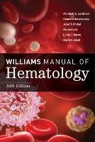 Williams Manual of Hematology, Tenth Edition - Marshall Lichtman,Kenneth Kaushansky,Josef Prchal - cover