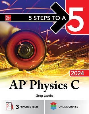 5 Steps to a 5: AP Physics C 2024 - Greg Jacobs - cover