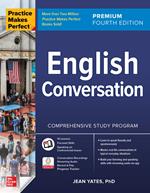 Practice Makes Perfect: English Conversation, Premium Fourth Edition