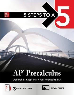 5 Steps to a 5: AP Precalculus - Deborah B Klipp,Paul Rodriguez - cover