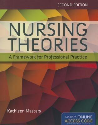 Nursing Theories: A Framework For Professional Practice - Kathleen Masters - cover