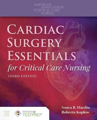 Cardiac Surgery Essentials For Critical Care Nursing - Sonya R. Hardin -  Roberta Kaplow - Libro in lingua inglese - Jones and Bartlett Publishers,  Inc - | IBS
