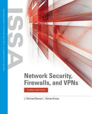 Network Security, Firewalls And Vpns - J. Michael Stewart,Denise Kinsey - cover