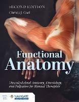 Functional Anatomy: Musculoskeletal Anatomy, Kinesiology, and Palpation for Manual Therapists - Christy Cael - cover