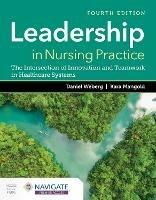 Leadership in Nursing Practice: The Intersection of Innovation and Teamwork in Healthcare Systems - Daniel Weberg,Kara Mangold - cover
