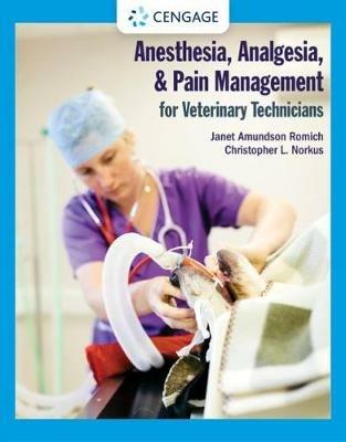 Anesthesia, Analgesia, and Pain Management for Veterinary Technicians - Janet Romich - cover