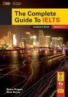 The Complete Guide To IELTS with DVD-ROM and Intensive Revision Guide Access Code - Bruce Rogers,Nick Kenny - cover