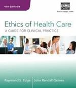 Ethics of Health Care: A Guide for Clinical Practice