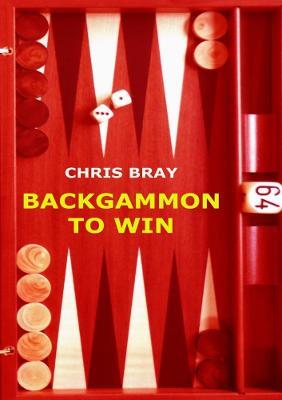 Backgammon to Win - Chris Bray - cover