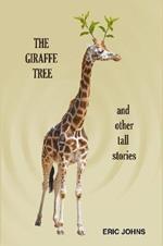 The Giraffe Tree and Other Tall Stories