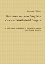 One Man's Tortuous Foray into Oral and Maxillofacial Surgery