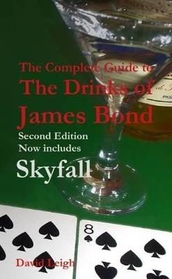 The Complete Guide to the Drinks of James Bond, Second Edition [Paperback] - David Leigh - cover