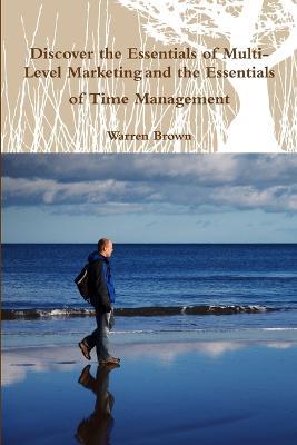 Discover the Essentials of Multi-Level Marketing and the Essentials of Time Management - Warren Brown - cover
