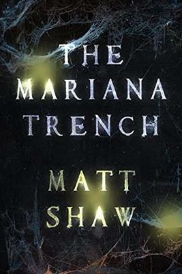 The Mariana Trench: A novel of suspense and supernatural horror - Matt Shaw - cover