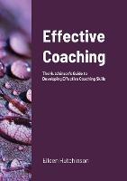 Effective Coaching: The Hutchinson's Guide to Developing Coaching Skills - Eileen Hutchinson - cover