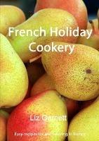 French Holiday Cookery - Liz Garnett - cover
