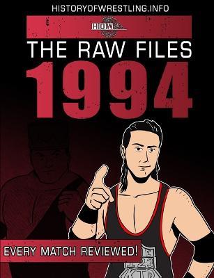 The Raw Files: 1994 - James Dixon,Arnold Furious,Lee Maughan - cover