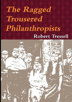 The Ragged Trousered Philanthropists - Robert Tressell - cover