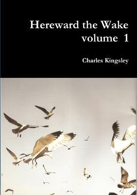 Hereward the Wake volume 1 - Charles Kingsley - cover