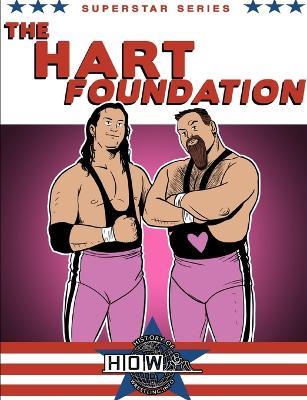 Superstar Series: The Hart Foundation - James Dixon,Arnold Furious,Lee Maughan - cover