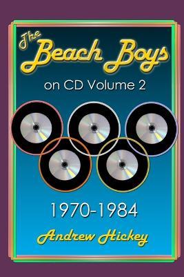 The Beach Boys On CD Volume 2: 1970 - 1984 - Andrew Hickey - cover