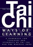 Ways of Learning: A Handbook For Teachers And Students Of The Martial Arts - Paul Read - cover