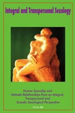 Integral and Transpersonal Sexology