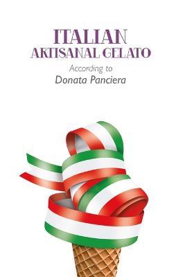 Italian Artisanal Gelato According to Donata Panciera - Donata Panciera - cover