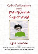 Cedric Fartlebottom and the Wangboom Superwind