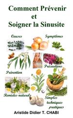 Comment Prévenir et Soigner la Sinusite