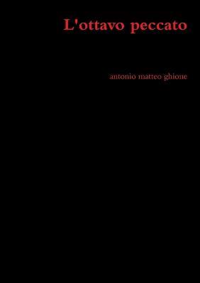 L' ottavo peccato - Antonio Matteo Ghione - ebook