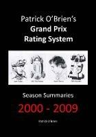 Patrick O'brien's Grand Prix Rating System: Season Summaries 2000-2009 - Patrick O'Brien - cover