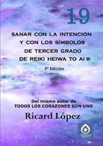 Sanar con la intencion y con los simbolos de tercer grado de Reiki Heiwa to Ai (R)