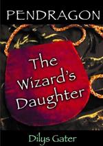 Pendragon: The Wizard's Daughter