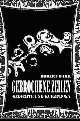 Gebrochene Zeilen - Robert Bahr - cover