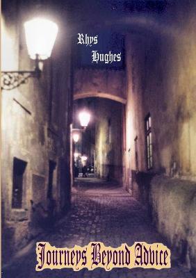 Journeys Beyond Advice - Rhys Hughes - cover