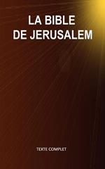 La Bible de Jérusalem (Texte complet - Versets structurés)