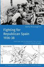 Fighting for Republican Spain 1936-38