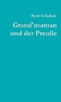 Grand'maman Und Der Preusse - Rene Schickele - cover